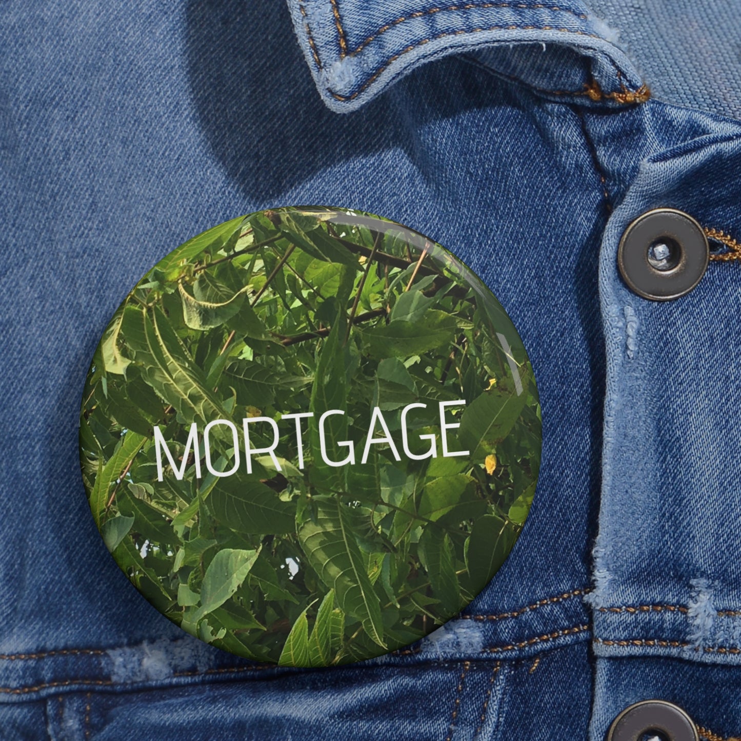 MORTGAGE Custom Pin Buttons